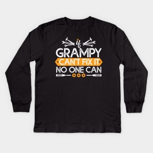 If Grampy Can't Fix It No One Can Gift Grampy Lovers Gift Kids Long Sleeve T-Shirt